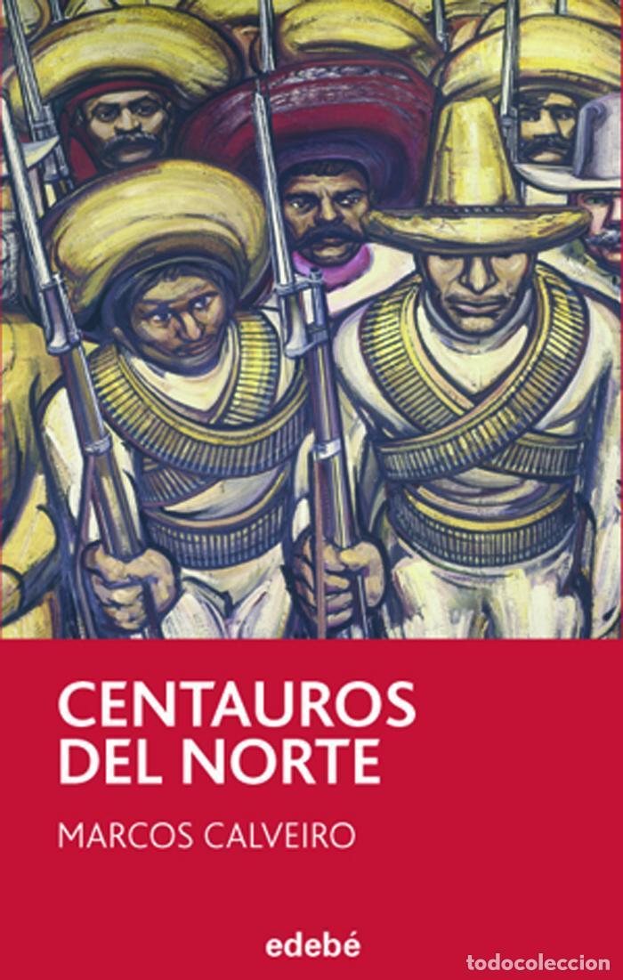 Libros: CENTAUROS DEL NORTE - MARCOS CALVEIRO - Foto 1