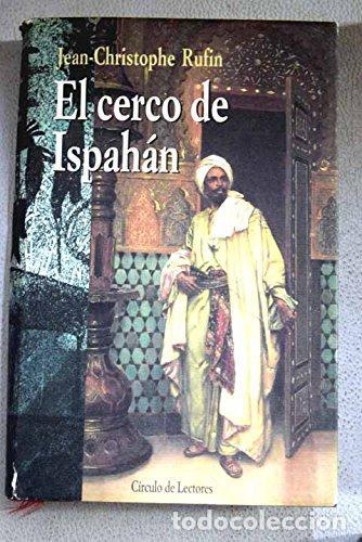 Libros: EL CERCO DE ISPAHAN - JEAN CHRISTOPHE RUFIN - Foto 1