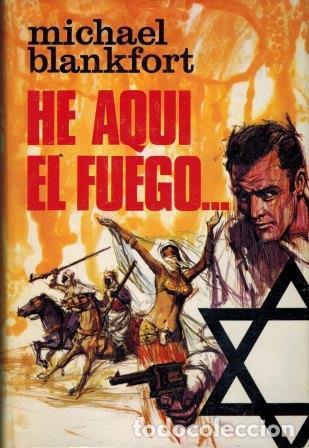 Libros: HE AQUI EL FUEGO - MICHAEL BLANKFORT - Foto 1