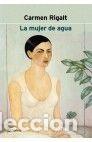 Libros: LA MUJER DE AGUA - CARMEN RIGALT - Foto 1