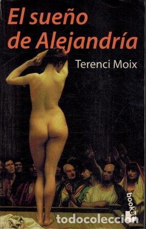 Libros: EL SUE&Ntilde;O DE ALEJANDR&Iacute;A - TERENCI MOIX - Foto 1