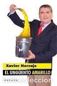 Libros: EL UNG&Uuml;ENTO AMARILLO - XAVIER HORCAJO - Foto 1