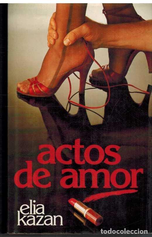 Libros: ACTOS DE AMOR - ELIA KAZAN - Foto 1
