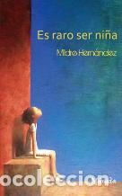 Libros: ES RARO SER NI&Ntilde;A - MILDRE HERNANDEZ - Foto 1
