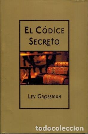 Libros: EL CODICE SECRETO - LEV GROSSMAN - Foto 1