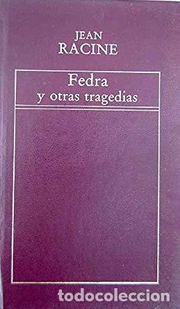 Libros: FEDRA Y OTRAS TRAGEDIAS - JEAN RACINE - Foto 1