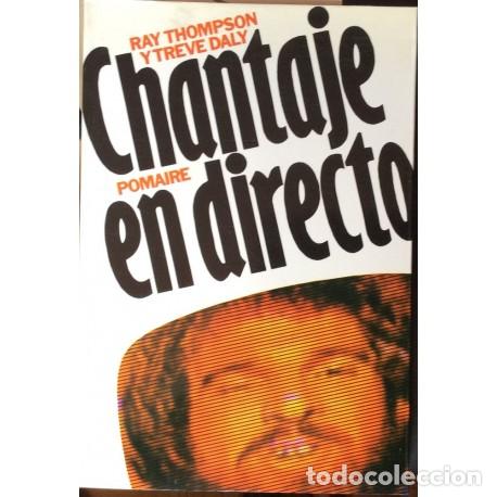 Libros: CHANTAJE EN DIRECTO - RAYMOND THOMPSON / TREVE DALY - Foto 1