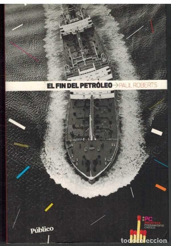 Libros: EL FIN DEL PETROLEO - PAUL ROBERTS - Foto 1