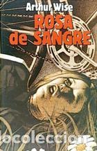 Libros: ROSA DE SANGRE - ARTHUR WISE - Foto 1