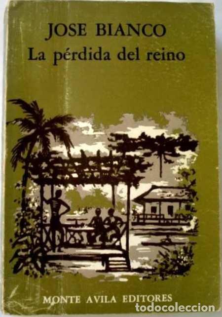 Libros: LA PERDIDA DEL REINO - JOSE BIANCO - Foto 1