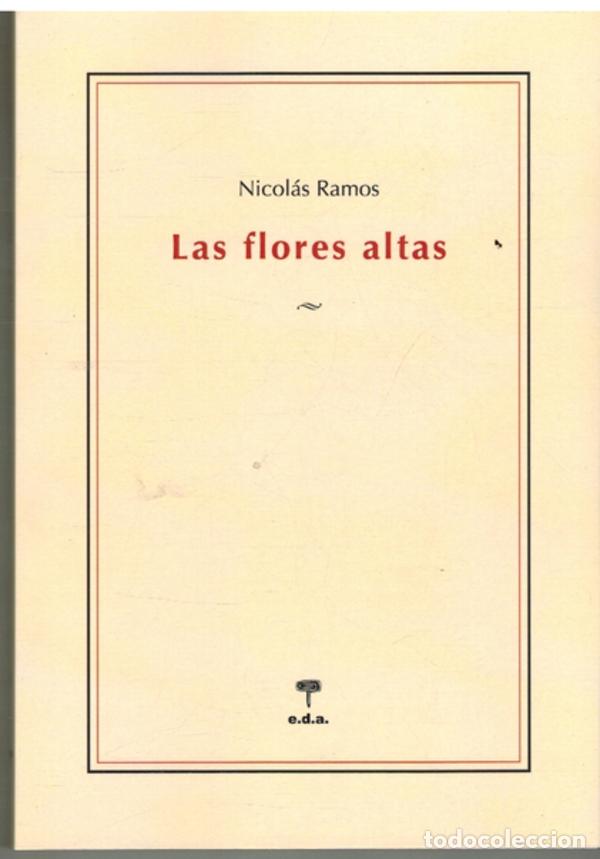 Libros: LAS FLORES ALTAS - NICOLAS RAMOS - Foto 1