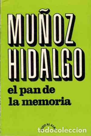 Libros: EL PAN DE LA MEMORIA - MU&Ntilde;OZ HIDALGO - Foto 1