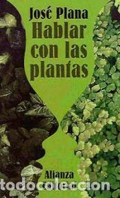 Libros: HABLAR CON LAS PLANTAS - JOSE PLANA - Foto 1