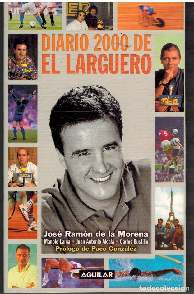 Libros: DIARIO 2000 DE EL LARGUERO - JOSE RAMON DE LA MORENA - Foto 1