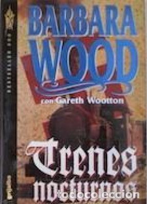 Libros: TRENES NOCTURNOS - BARBARA WOOD - Foto 1