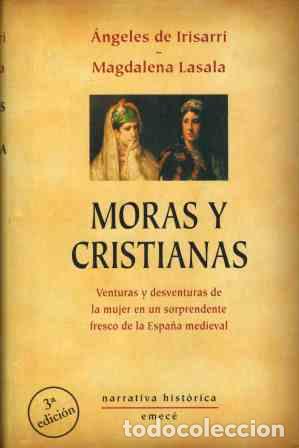 Libros: MORAS Y CRISTIANAS - ANGELES DE IRISARRI / MAGDALENA LASALA - Foto 1