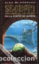 Libros: SCORPIO. EN LA CORTE DE AVI&Ntilde;ON - ALEX MC DONOUGH - Foto 1