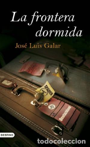 Libros: LA FRONTERA DORMIDA - JOSE LUIS GALAR - Foto 1