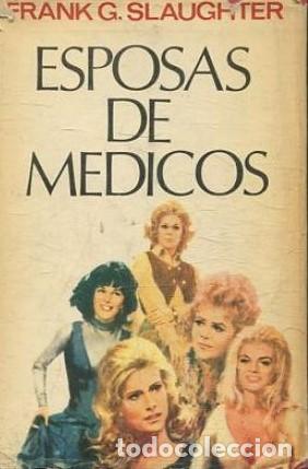 Libros: ESPOSAS DE MEDICOS - FRANK G SLAUGHTER - Foto 1