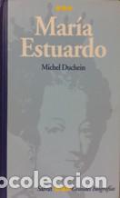 Libros: MARIA ESTUARDO - MICHEL DUCHEIN - Foto 1