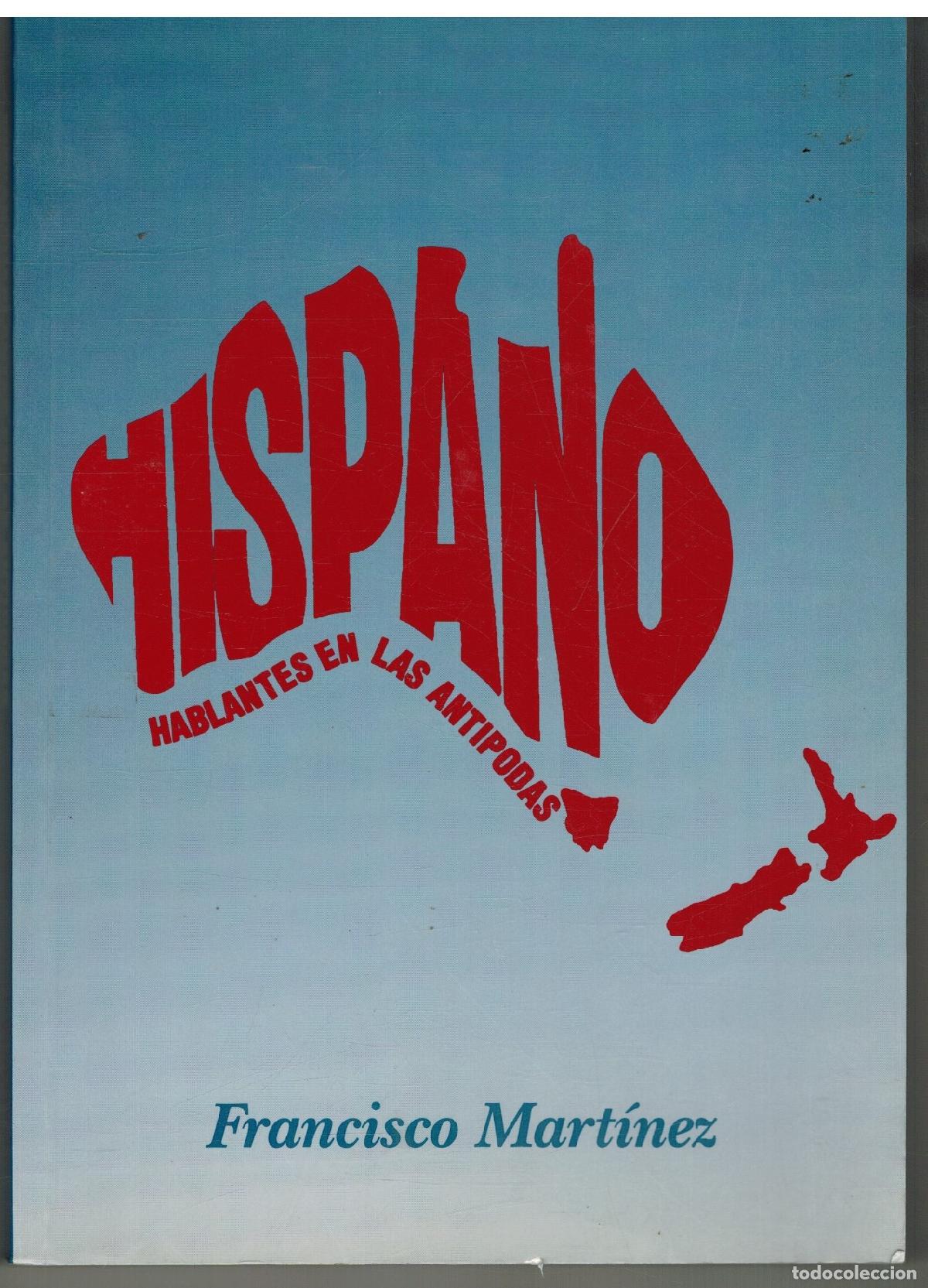 Libros: HISPANO. HABLANTES EN LAS ANTIPODAS - FRANCISCO MARTINEZ - Foto 1