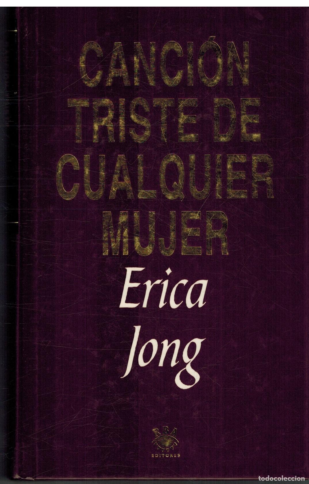 Libros: CANCION TRISTE DE CUALQUIER MUJER - ERICA JONG - Foto 1