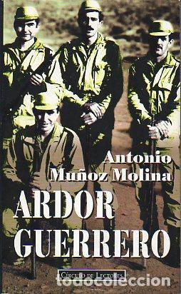 Libros: ARDOR GUERRERO - ANTONIO MU&Ntilde;OZ MOLINA - Foto 1