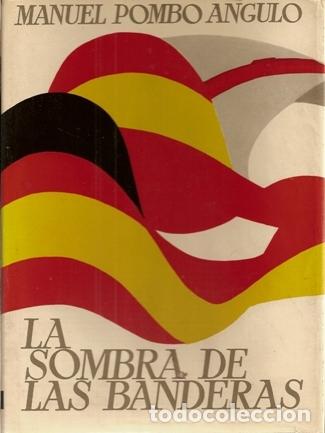 Libros: LA SOMBRA DE LAS BANDERAS - MANUEL POMBO ANGULO - Foto 1
