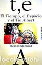 Libros: EL TIEMPO EL ESPACIO Y EL TIO ALBERT - RUSSELL STANNARD - Foto 1