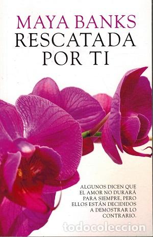 Libros: RESCATADA POR TI - MAYA BANKS - Foto 1