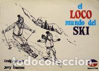 Libros: EL LOCO MUNDO DEL SKI - CRAIG PETERSON Y JERRY EMERSON