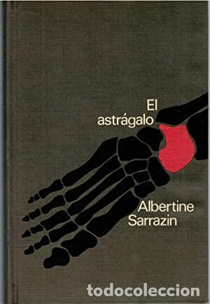 Libros: EL ASTRAGALO - ALBERTINE SARRAZIN - Foto 1