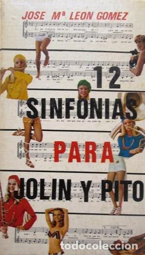 Livres: 12 SINFONIAS PARA JOLIN Y PITO - JOSE MARIA LEON GOMEZ