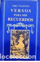Libros: VERSOS PARA MIS RECUERDOS - ABEL VALENCIA - Foto 1