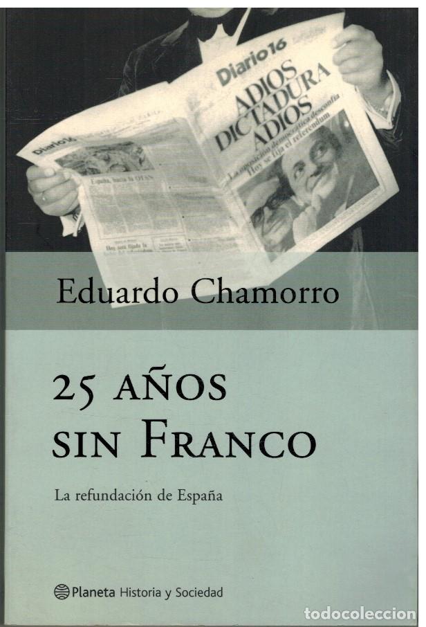 Libros: 25 A&Ntilde;OS SIN FRANCO - EDUARDO CHAMORRO - Foto 1