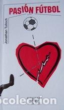 Libros: PASION FUTBOL - JONATHAN TULLOCH - Foto 1