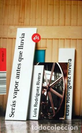 Libros: SERAS VAPOR ANTES QUE LLUVIA - LUIS RODRIGUEZ RIVERA - Foto 1