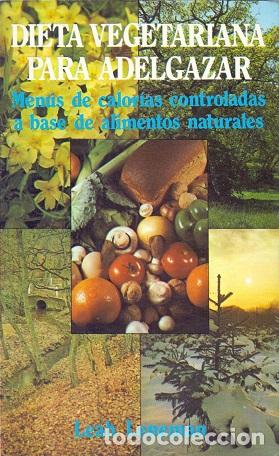 Libros: DIETA VEGETARIANA PARA ADELGAZAR - LEAH LENEMAN - Foto 1
