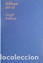 Libros: HABLAME DEL SOL - ANGEL ESTEBAN - Foto 1