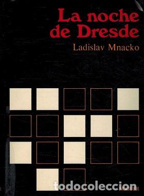 Libros: LA NOCHE DE DRESDE - LADISLAV MNACKO - Foto 1