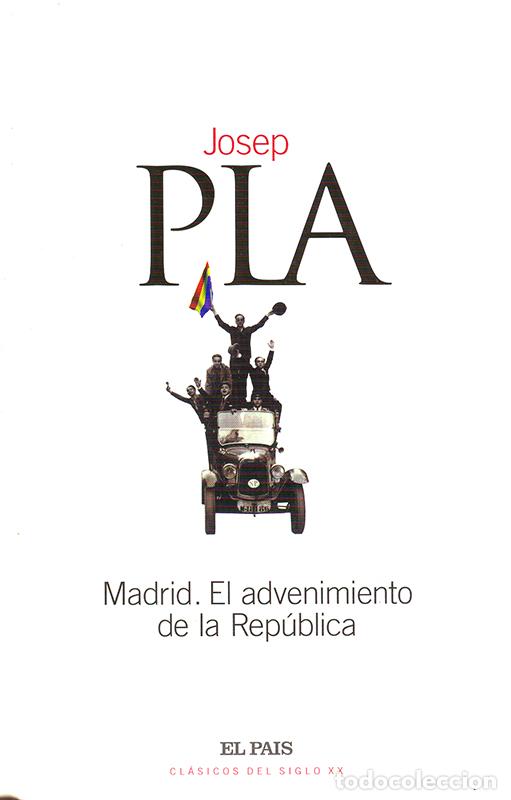 Libros: MADRID EL ADVENIMIENTO DE LA REPUBLICA - JOSEP PLA - Foto 1