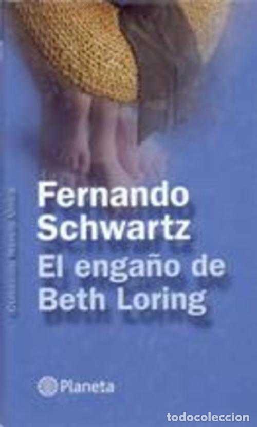 Libros: EL ENGA&Ntilde;O DE BETH LORING - FERNANDO SCHWARTZ - Foto 1