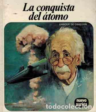 Libros: LA CONQUISTA DEL ATOMO - ENRIQUE DE OBREGON - Foto 1