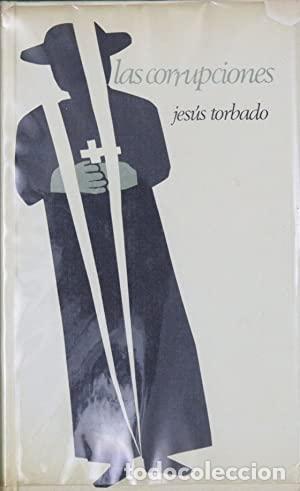 Libros: LAS CORRUPCIONES - JESUS TORBADO - Foto 1