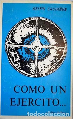 Libros: COMO UN EJ&Eacute;RCITO - DELFIN CASTA&Ntilde;&Oacute;N - Foto 1