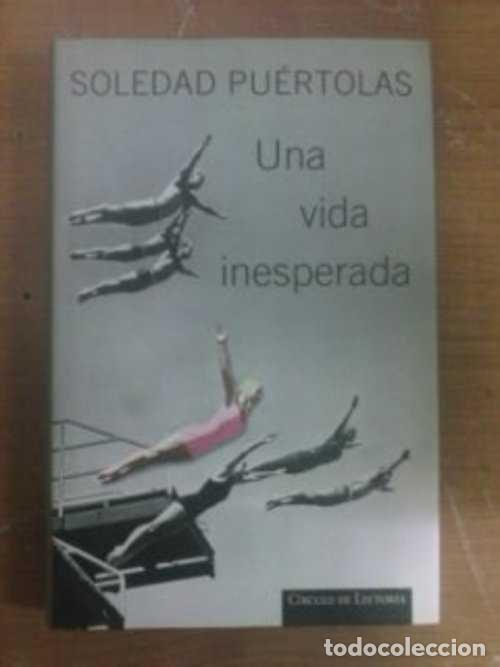 Libros: UNA VIDA INESPERADA - SOLEDAD PUERTOLAS - Foto 1