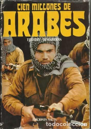 Libros: CIEN MILLONES DE ARABES - THIERRY DESJARDINS - Foto 1