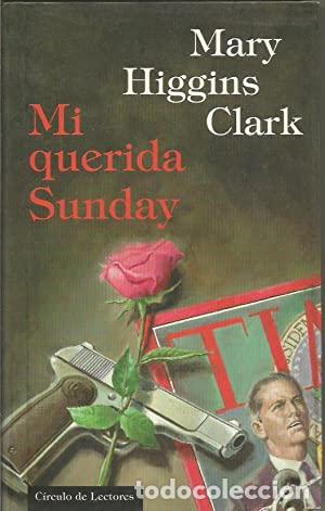 Libros: MI QUERIDA SUNDAY - MARY HIGGINS CLARK - Foto 1