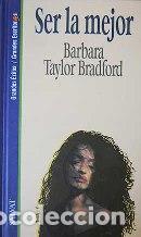 Libros: SER LA MEJOR - BARBARA TAYLOR BRADFORD - Foto 1