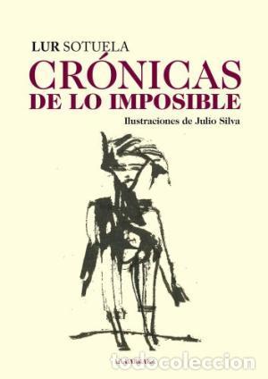 Libros: CRONICAS DE LO IMPOSIBLE - LUR SOTUELA - Foto 1